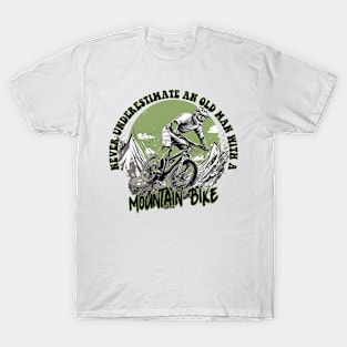 never underestimate an old man with a mountain bike T-Shirt
